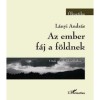 Az ember f&aacute;j a f&ouml;ldnek - Utak az &ouml;kofiloz&oacute;fi&aacute;hoz - L&aacute;nyi Andr&aacute;s