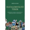 Hatalomv&aacute;lt&oacute; terek - Szimbolikus terek &eacute;s t&eacute;rhaszn&aacute;lat t&ouml;bbnemzetis&eacute;gű v&aacute;rosokban - Erőss &Aacute;gnes