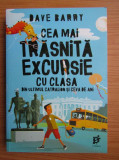 Dave Barry - Cea mai trasnita excursie cu clasa din ultimul catralion si ceva...