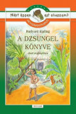A dzsungel k&ouml;nyve - Olvasm&aacute;nynapl&oacute; - Mi&eacute;rt &eacute;ppen ezt olvassam? - Rudyard Kipling
