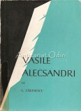 Vasile Alecsandri - G. Calinescu, G. Calinescu, 1965, Bucuresti, 142 pagini, Monografie, Romana