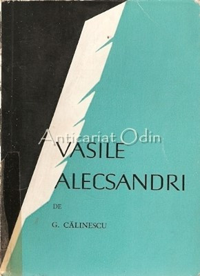 Vasile Alecsandri - G. Calinescu foto