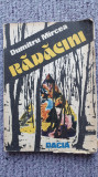 Radacini, Dumitru Mircea, ed Dacia, 1990, 200 pag