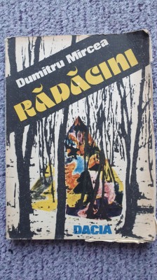Radacini, Dumitru Mircea, ed Dacia, 1990, 200 pag foto