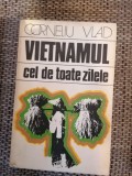 Vietnamul cel de toate zilele - Corneliu Vlad