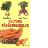 Cultura radacinoaselor - Victor Popescu, Florina Uleanu