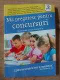 Ma pregatesc pentru concursuri: Matematica pentru clasa a 4-a - Nedelcu Monica, Tugurian Costel Alin