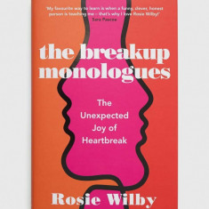 Bloomsbury Publishing PLC carte The Breakup Monologues, Rosie Wilby
