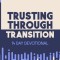 Trusting Through Transition