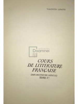 Valentin Lipatti - Cours de litterature francaise, vol. 1 (editia 1967) foto