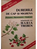 Maria Treben - Durerile de cap si migrena (Editia: 1999)