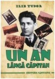 UN AN LANGA CAPITAN - ILIE TUDOR