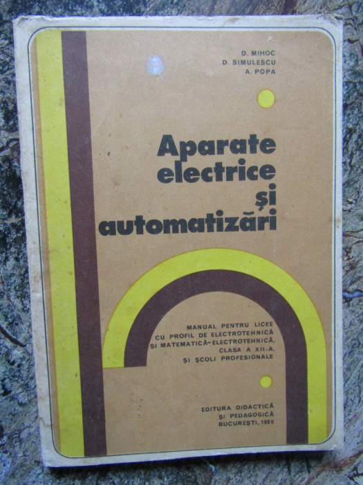 Aparate Electrice Si Automatizari - D. Mihoc, D. Simulescu, A. Popa