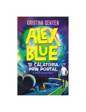 Alex Blue si calatoria prin portal, Cristina Centea, Polirom