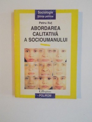 ABORDAREA CALITATIVA A SOCIOUMANULUI , CONCEPTE SI METODE de PETRU ILUT , 1997 foto