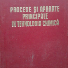 PROCESE SI APARATE PRINCIPALE IN TEHNOLOGIA CHIMICA - A. G. CASATCHIN