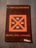 Drumul spre iluminare Francisc Maitreya