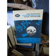 Poezie ne&icirc;ntreruptă - Virgil Teodorescu