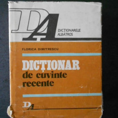 Florica Dimitrescu - Dictionar de cuvinte recente (1982, editie cartonata)