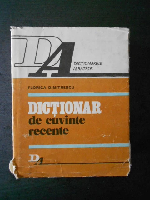 Florica Dimitrescu - Dictionar de cuvinte recente (1982, editie cartonata)