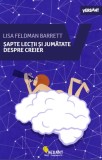 Șapte lecții și jumătate despre creier - Lisa Feldman Barrett - Editura Vellant