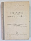 DOCUMENTE PRIVIND ISTORIA ROMANIEI, RAZBOIUL PENTRU INDEPENDENTA VOL.I, PARTEA AII A , ELEMENTE PREMERGATOARE ANULUI 1877 , BUC. 1954