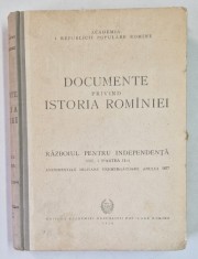 DOCUMENTE PRIVIND ISTORIA ROMANIEI, RAZBOIUL PENTRU INDEPENDENTA VOL.I, PARTEA AII A , ELEMENTE PREMERGATOARE ANULUI 1877 , BUC. 1954