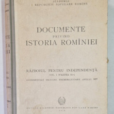 DOCUMENTE PRIVIND ISTORIA ROMANIEI, RAZBOIUL PENTRU INDEPENDENTA VOL.I, PARTEA AII A , ELEMENTE PREMERGATOARE ANULUI 1877 , BUC. 1954