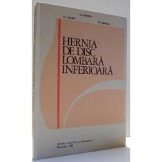 HERNIA DE DISC LOMBARA INFERIOARA de C. ARSENI , H. ALDEA , TH. OBREJA , 1985