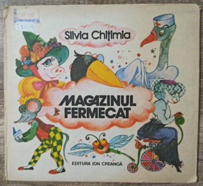 Magazinul fermecat - Silvia Chitimia// ilustratii Dana Schobel-Roman foto