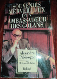 Alexandre Paleologue - Souvenirs merveilleux d&#039;un ambassadeur des golans