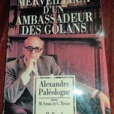 Alexandre Paleologue - Souvenirs merveilleux d'un ambassadeur des golans