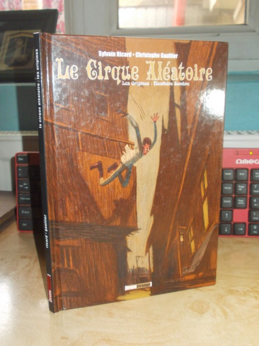LE CIRQUE ALEATOIRE_LES ORIGINES : ELEUTHERE SOMBRE ( BENZI DESENATE ) , 2005 *