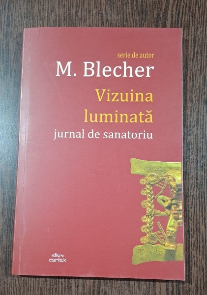 M. Blecher - Viziuna luminata jurnal de sanatoriu