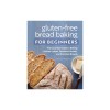 Gluten-Free Bread Baking for Beginners: The Essential Guide to Baking Artisan Loaves, Sandwich Breads, and Enriched Breads
