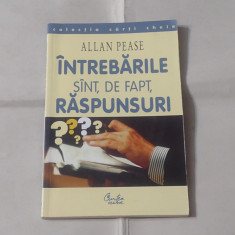 ALLAN PEASE - INTREBARILE SUNT, DE FAPT, RASPUNSURI