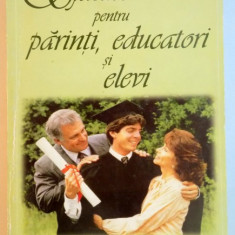 SFATURI PENTRU PARINTI , EDUCATORI SI ELEVI de ELLEN G. WHITE , 1997