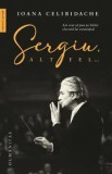 Sergiu, altfel&hellip;/Ioana Celibidache, Humanitas