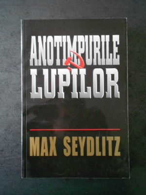 MAX SEYDLITZ - ANOTIMPURILE LUPILOR (2001) foto