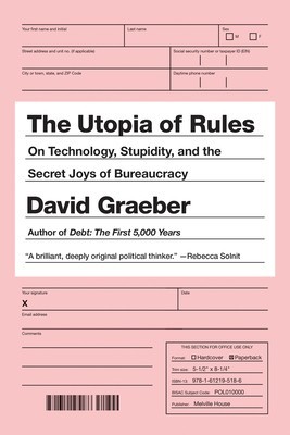 The Utopia of Rules: On Technology, Stupidity, and the Secret Joys of Bureaucracy foto