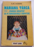 Mariana Tarca , Pasarea Maiastra de pe semicercurile carpatine , Ilie Dobre