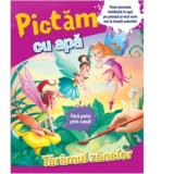 Pictam cu apa. Taramul zanelor