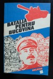 Bătălia pentru Bucovina - Stelian Neagoe (ed.) - Helicon 1992 - Carte Istorie