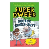 Super Dweeb V Doctor Eraser-Butt