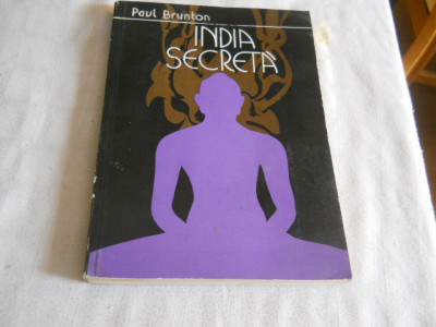 INDIA SECRETA - PAUL BRUNTON, 1991, Carte Noua foto