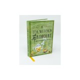 A Tea Witch's Grimoire: Magickal Recipes for Your Tea Time