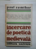 Cumpara ieftin INCERCARE DE POETICA MEDIEVALA - PAUL ZUMTHOR