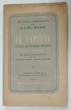 LE CAPITAL par KARL MARX , LIVRE PREMIER : LE DEVELOPPEMENT DE LA PRODUCTION CAPITALISTE , 1948 , PREZINTA SUBLINIERI SI URME DE UZURA