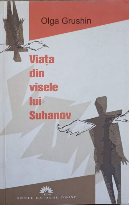 VIATA DIN VISELE LUI SUHANOV-ALGA GRUSHIN