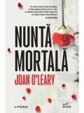 Cumpara ieftin Nunta mortala/Joan O&#039;Leary